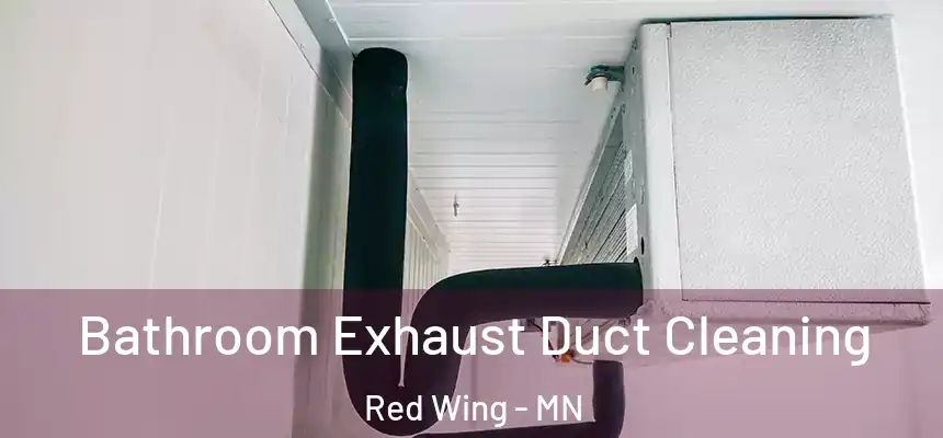  Bathroom Exhaust Duct Cleaning Red Wing - MN