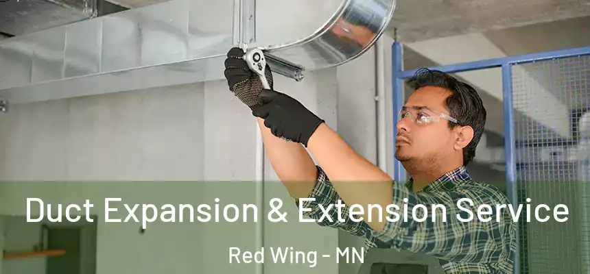  Duct Expansion & Extension Service Red Wing - MN