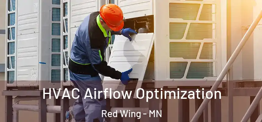  HVAC Airflow Optimization Red Wing - MN