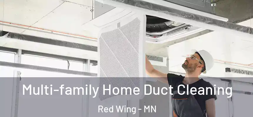  Multi-family Home Duct Cleaning Red Wing - MN